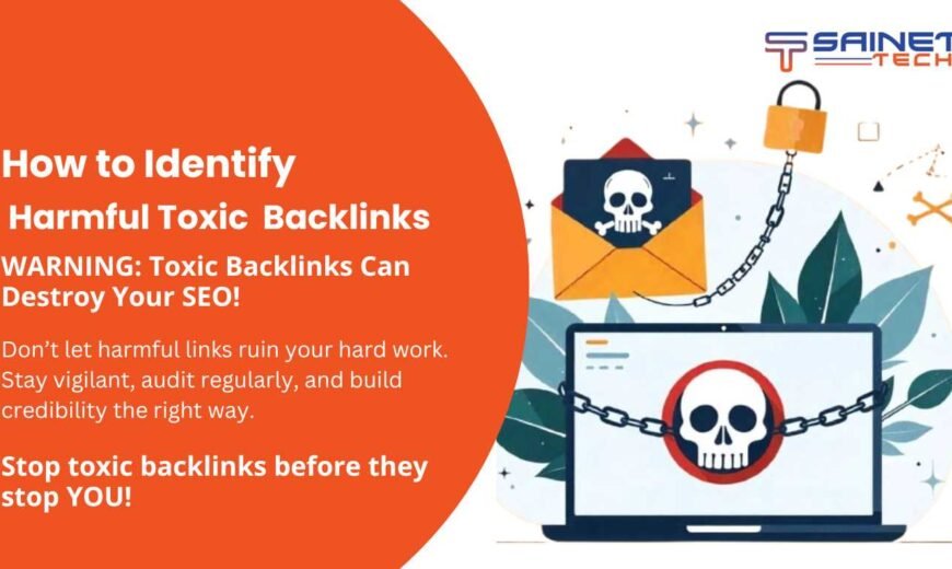 How to Identify Harmful Toxic Backlinks